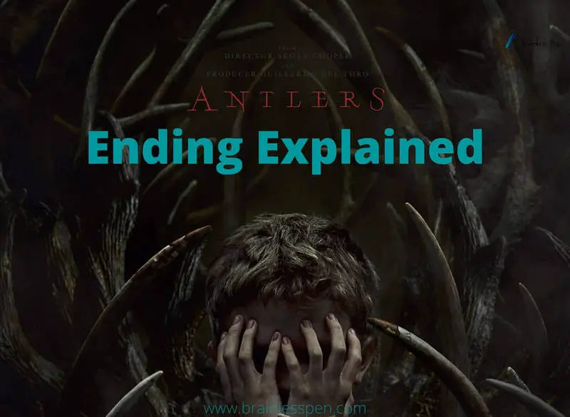 antlers ending explained - brainless pen