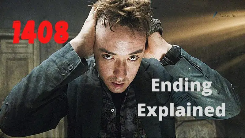 1408 Ending Explained - Brainless Pen