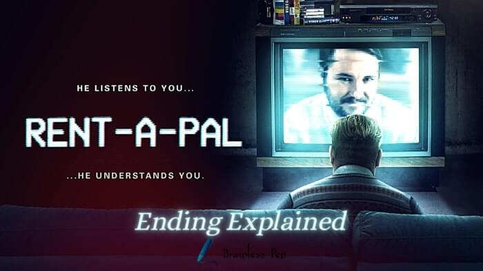 rent a pal ending explaine - brainless pen