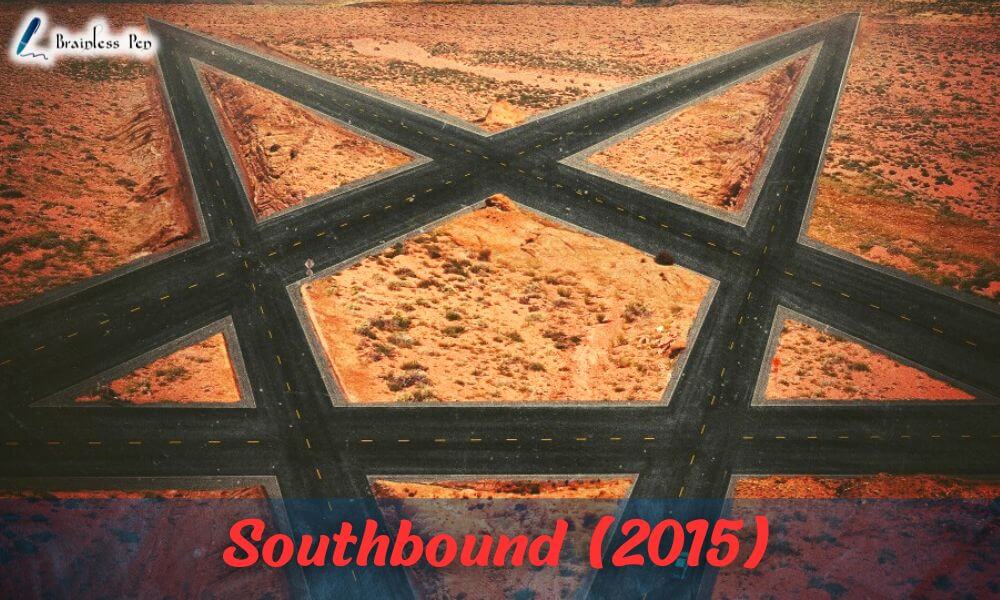 Southbound (2015) Ending Explained