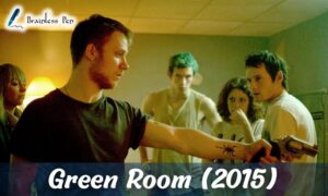 Green Room (2015) Movie Plot & Ending Explained